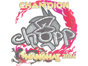 chopper (Glitter, Champion) | Shanghai 2024