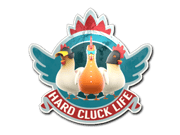 Hard Cluck Life
